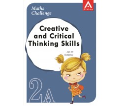 MATHS CHALLENGE - Creative and Critical Thinking Skills 2A (Elementary: Ages 8 - 9)