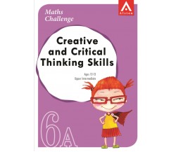 MATHS CHALLENGE - Creative and Critical Thinking Skills 6A (Upper Intermediate: Ages 12 - 13)