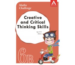 MATHS CHALLENGE - Creative and Critical Thinking Skills 6B (Advance: Ages 12 - 13)