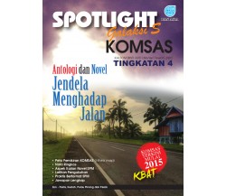 SPOTLIGHT GALAKSI S KOMSAS ANTOLOGI DAN NOVEL Jendela Menghadap Jalan Tingkatan 4