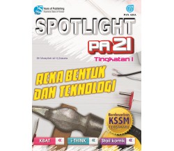 SPOTLIGHT PA 21 Reka Bentuk dan Teknologi Tingkatan 1